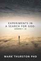 Experiments in a Search for God: Lessons 1-24 0876049668 Book Cover