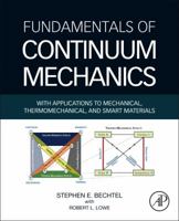 Fundamentals of Continuum Mechanics: With Applications to Mechanical, Thermomechanical, and Smart Materials 012394600X Book Cover