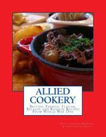 Allied Cookery: British, French, Italian, Belgian and Russian Recipes From World War One 1975614038 Book Cover