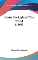 Christ The Light Of The World 1436805090 Book Cover