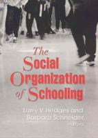 The Social Organization Of Schooling 0871543400 Book Cover
