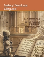 IL MODO PIU STUPIDO DI ESSERE CREDENTE (Italian Edition) B0GWDRG9ZB Book Cover