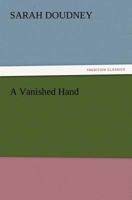 A Vanished Hand 3847215647 Book Cover