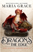Dragons on the Edge: Regency era Gaslamp Dragon Adventure (Jane Austen's Dragons) B0H2LXS3ND Book Cover