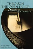 Through the Open Door: Secrets of Self-Hypnosis 1589808916 Book Cover