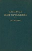 Handbuch Der Spinnerei 3642893953 Book Cover
