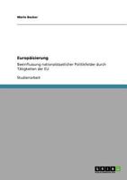 Europ�isierung: Beeinflussung nationalstaatlicher Politikfelder durch T�tigkeiten der EU 3640690214 Book Cover