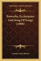 Proverbs, Ecclesiastes And Song Of Songs 116619177X Book Cover