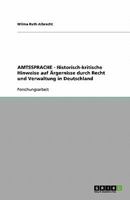 AMTSSPRACHE - Historisch-kritische Hinweise auf Ärgernisse durch Recht und Verwaltung in Deutschland 3638851710 Book Cover