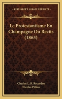 Le Protestantisme En Champagne; 1166754898 Book Cover