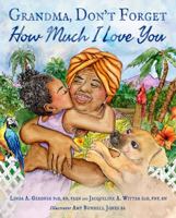 Grandma, Don't Forget How Much I Love You 0998686476 Book Cover