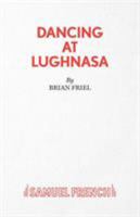 Dancing at Lughnasa: A Play 0571144799 Book Cover