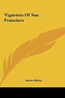 Vignettes of San Francisco 1419192639 Book Cover
