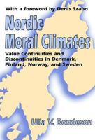 Nordic Moral Climates: Value Continuities and Discontinuities in Denmark, Finland, Norway, and Sweden 1412806763 Book Cover