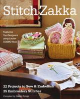 Stitch Zakka: 22 Projects to Sew & Embellish 25 Embroidery Stitches 1607057336 Book Cover