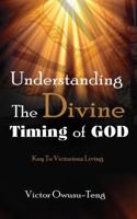 Understanding the Divine Timing of God 0996426736 Book Cover