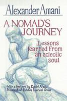 A Nomad's Journey: Lessons Learned from an Eclectic Soul 1449085660 Book Cover