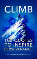 CLIMB: 100 Quotes To Inspire Perseverance 1965249043 Book Cover