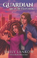 Guardian: Rise of The Fallen, book I B0BZC3BTC2 Book Cover