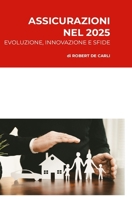 Assicurazioni nel 2025: evoluzione, innovazione e sfide (Italian Edition) 1326572822 Book Cover