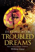 Dealing with Troubled Dreams 1512734527 Book Cover