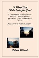 So Where Have All The Butterflies Gone? B0F8XQ882Z Book Cover