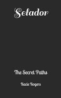 Selador: The Secret Paths B08LQXKTZW Book Cover