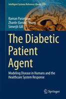 The Diabetic Patient Agent: Modeling Disease in Humans and the Healthcare System Response 3662562898 Book Cover