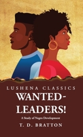 Wanted-Leaders! A Study of Negro Development B0CLZ4PZB4 Book Cover