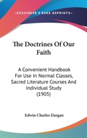 The doctrines of our faith;: A convenient handbook for use in normal classes, sacred literature courses and individual study, 1166981215 Book Cover