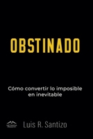 Obstinado (Spanish Edition) B0DY5N2VHC Book Cover