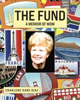 The Fund: A Memoir of Mom B0DPJ8J77T Book Cover