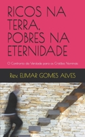 RICOS NA TERRA, POBRES NA ETERNIDADE: O Confronto da Verdade para os Cristãos Nominais (Portuguese Edition) B0DYPDMQH1 Book Cover