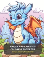 Unique Baby Dragon Coloring pages for: Dragon Coloring Book for Kids B0CDFLW5JF Book Cover