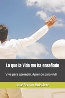Lo que la Vida me ha enseñado: Vive para aprender. Aprende para vivir B0B3FRF6XX Book Cover