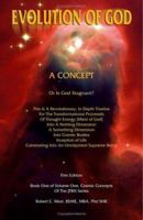 Evolution of God: A Concept - Or Is God Stagnant? First Edition, Book One of Volume One: Cosmic Concepts of the JIB Series 1412042984 Book Cover