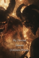 My Devoted Demons (PARANORMAL) B0DR249NJV Book Cover