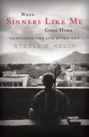 When Sinners Like Me Come Home: Searching for Life After War 1544500858 Book Cover