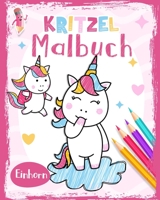 Einhorn Kritzel Malbuch: Ein fabelhaftes Mach dieses Einhorn Kritzel-Malbuch fertig für Kinder ab 4 Jahre - Mädchen 4 jahre Ausmalbuch - Kinderbücher ... - Geschenke für Mädchen (German Edition) 1712447947 Book Cover