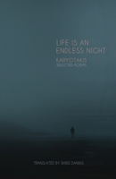K.G.Karyotakis Selected Poems: LIFE IS AN ENDLESS NIGHT 6188708206 Book Cover