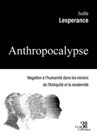 Anthropocalypse: Négation à l'humanité dans les miroirs de l'Antiquité et la modernité B0GV14ZCH5 Book Cover