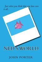 Ned's World 1535221909 Book Cover