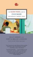 The Slow Food Guide To Chicago: Restaurants, Markets, Bars (Slow Food Guide to Chicago: Restaurants, Markets, Bars) 193149861X Book Cover