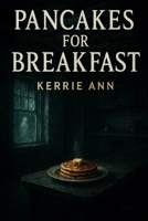 Pancakes for Breakfast: A gripping book about a life-changing friend and tenacious ghosts. B08WZJK28B Book Cover