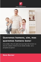 Queremos homens, sim, mas queremos homens bons! (Portuguese Edition) 6209760880 Book Cover