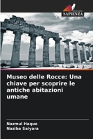 Museo delle Rocce: Una chiave per scoprire le antiche abitazioni umane (Italian Edition) 6204862375 Book Cover