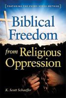 Biblical Freedom from Religious oppression 0981931510 Book Cover