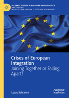 Crises of European Integration: Joining Together or Falling Apart? (Palgrave Studies in European Union Politics) 3031547500 Book Cover