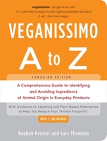 Veganissimo A to Z (Canadian Edition): A Comprehensive Guide to Identifying and Avoiding Ingredients of Animal Origin in Everyday Products 1615190686 Book Cover