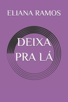 DEIXA PRA LÁ (Portuguese Edition) B0F24KWY1Q Book Cover